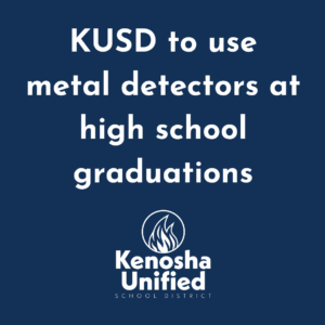 KUSD to use metal detectors at high school graduations
