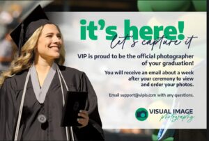 It's here! Let's capture it! VIP is proud to be the official photographer of your graduation! You will receive an email about a week after your ceremony to view and order your photos. Email support@vipis.com with any questions. Visual Image Photography