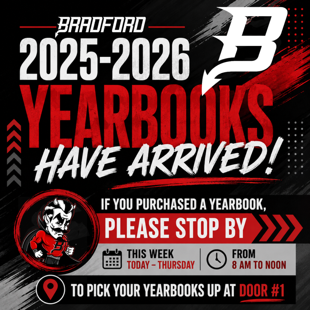 2025-2026 Bradford Yearbooks have officially arrived! If you purchased a 25-26 yearbook, it is available for pick up this week! Please stop by and your Pickup Information Location: Bradford High School-Main Entrance, Door #1 Dates: Monday, July 27, 2026- Thursday, July 30, 2026 Time: 8:00 AM–12:00 PM