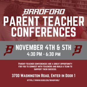 Please join us for Bradford's Parent/Teacher Conferences on Wednesday, November 4th and Thursday, November 5th from 4:30pm-6:30pm. This is a great opportunity to connect with teachers, review academic progress, and plan for continued success this school year. Please enter through Door #1. We look forward to seeing you! Bradford High School 3700 Washington Road Door 1 Kenosha, WI