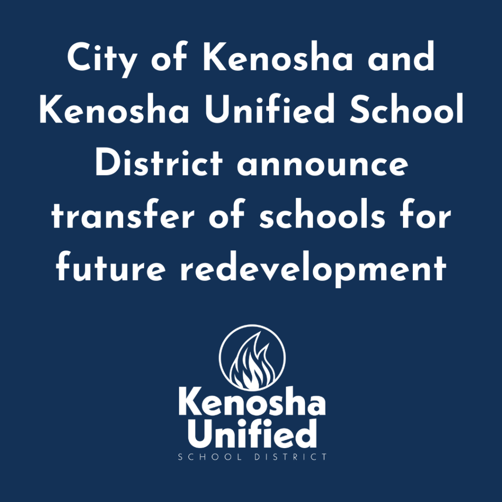 City of Kenosha and Kenosha Unified School District announce transfer of schools for future redevelopment