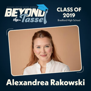 Beyond the Tassel: Alexandrea Rakowski, class of 2019
