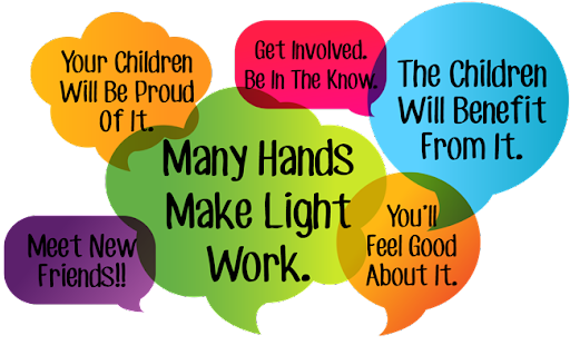 Your children will be proud of it. Get Involved. Be in the know. The children will benefit from it. Many hand make light work. Meet new friends. You'll feed good about it.