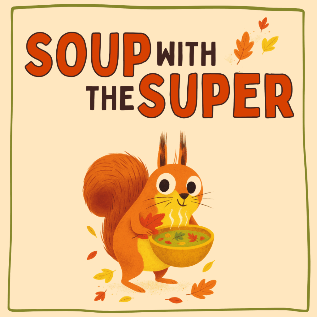 Soup With the Super! (Nov. 13)