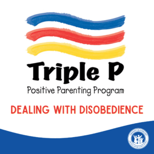 Triple P Parenting - Dealing with Disobedience (Oct. 7)
