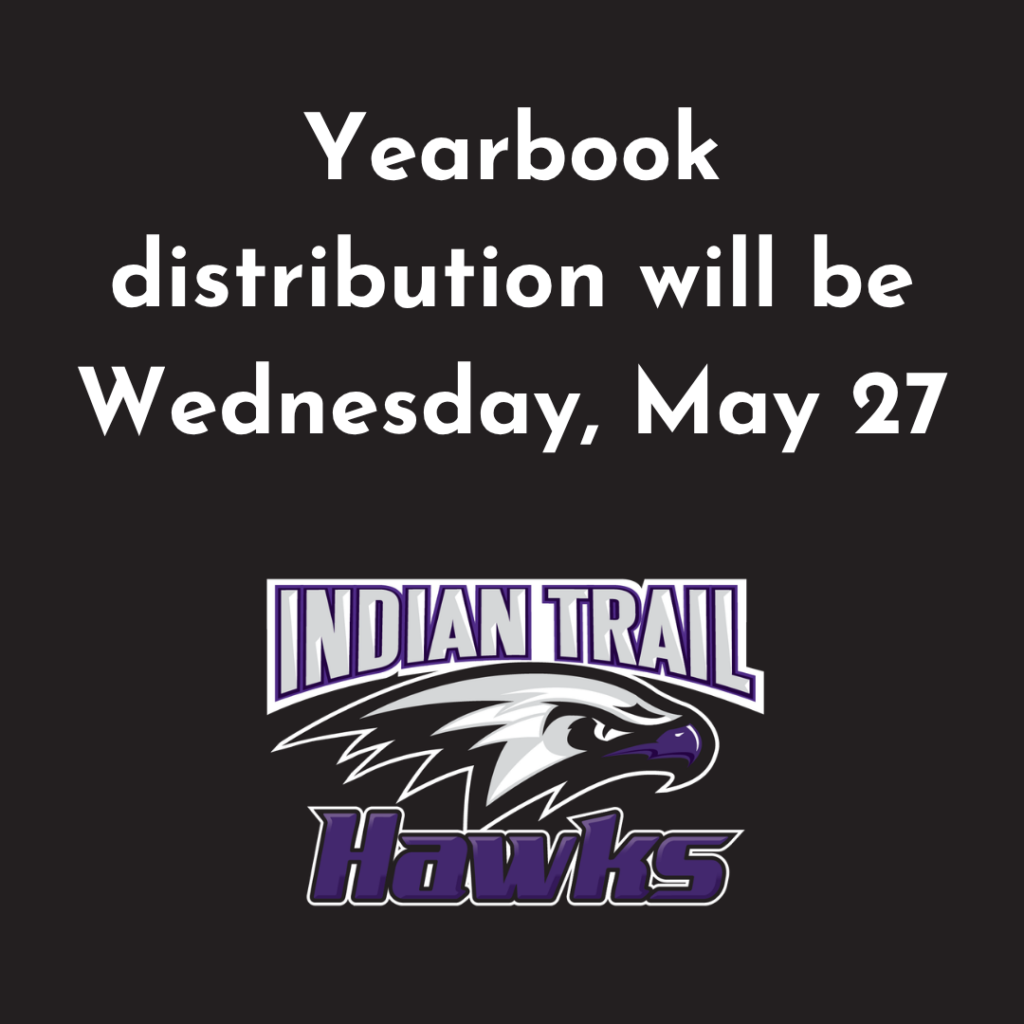 Yearbook distribution will be Wednesday, May 27