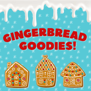 Gingerbread Goodies (Dec. 11)