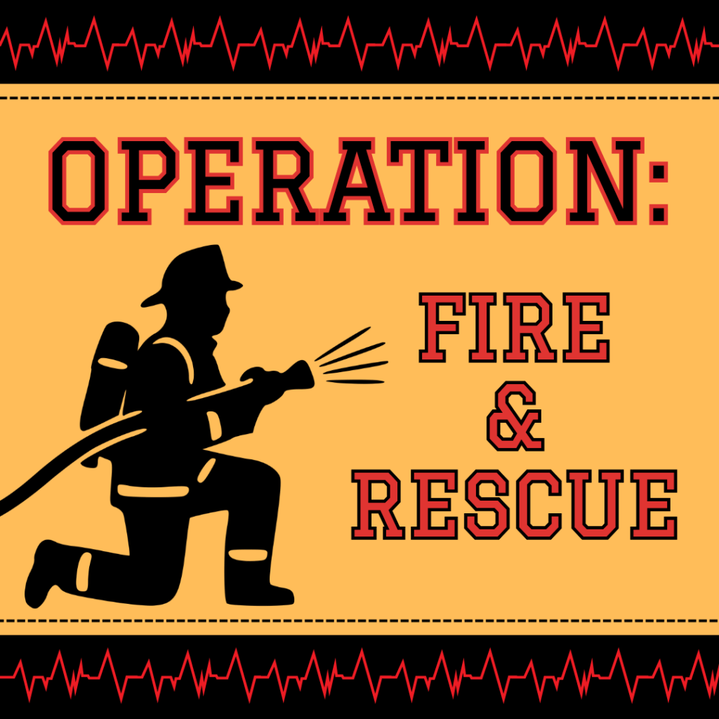 Operation: Fire & Rescue (Oct. 22)