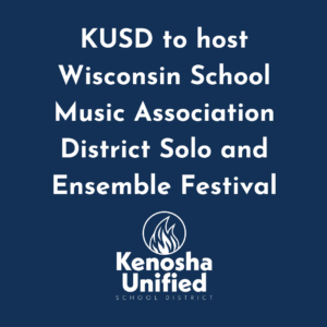 KUSD to host Wisconsin School Music Association District Solo and Ensemble Festival