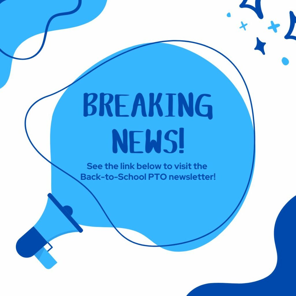 Breaking News Click link to visit back-to-school PTO newsletter