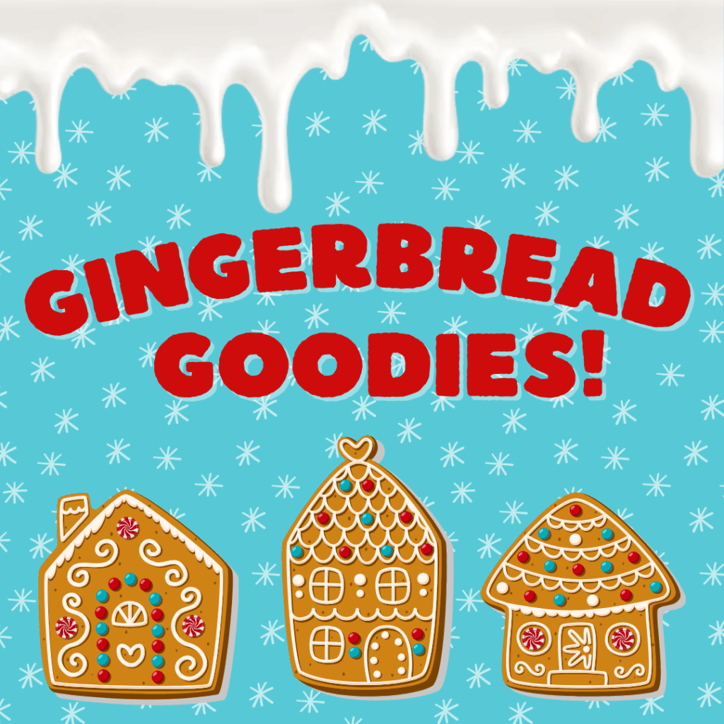 Gingerbread Goodies (Dec. 11)