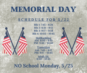 Alternate/Shortened School Schedule for May 22nd - No School Monday, May 25th!