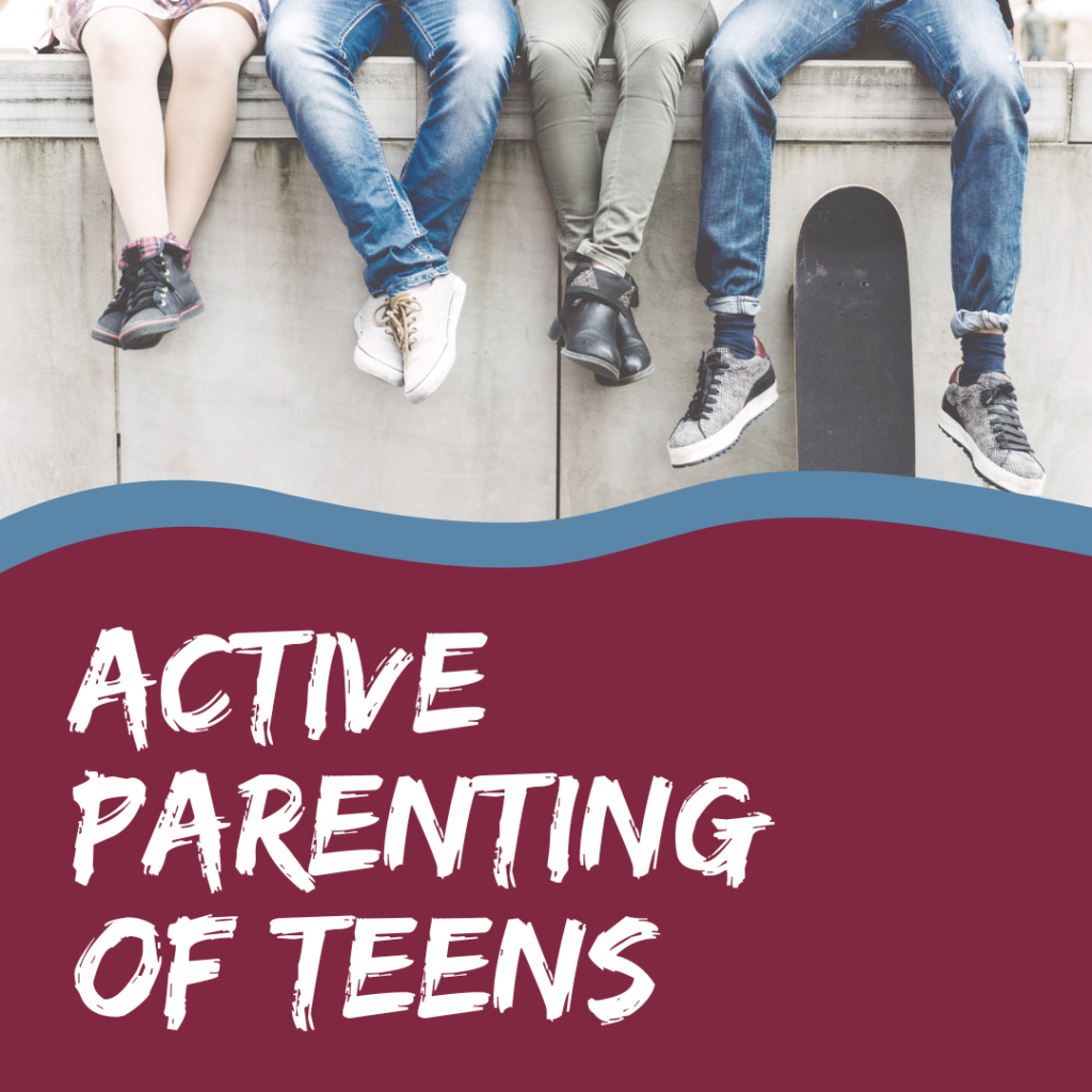 Active Parenting of Teens (March 6 - April 10)