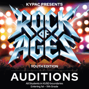 Auditions for KYPAC "Rock of Ages" (June 2 & 4)