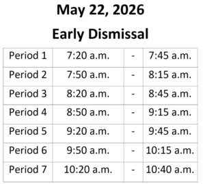 Early Dismissal- Friday May 22nd Schedule