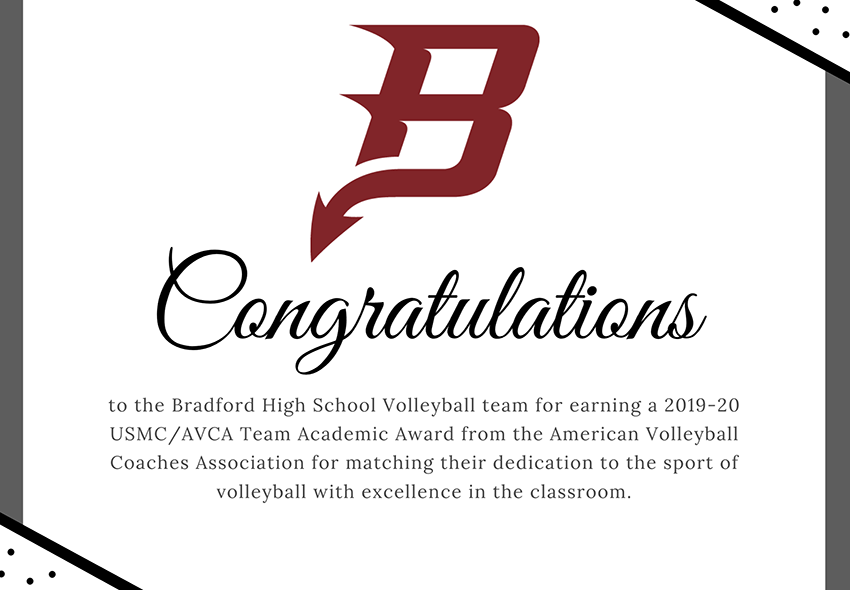 Congratulations to the Bradford High School Volleyball team for earning a 2019-20 USMC/AVCA Team Academic Award from the American Volleyball Coaches Association for matching their dedication to the sport of volleyball with excellence in the classroom.