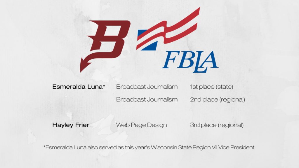 Esmeralda Luna: Broadcast Journalism, 1st place state and 2nd place regional. Hayley Frier: web page design, 3rd place regional. Esmeralda Luna also served as this year's Wisconsin State Region VII Vice President.