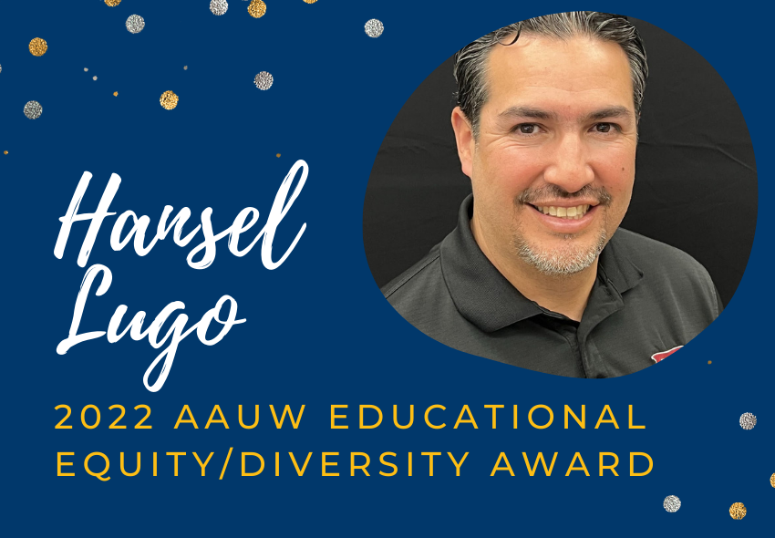 Hansel Lugo - 2022 AAUW Educational Equity/Diversity Award