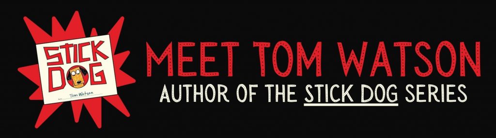 Meet Tom Watson, author of the Stick Dog series.