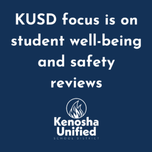 KUSD focus is on student well-being and safety reviews