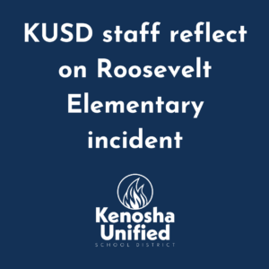 KUSD staff reflect on Roosevelt Elementary incident