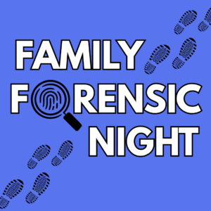 Family Forensic Night (March 12)