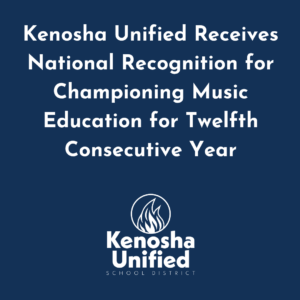 Kenosha Unified Receives National Recognition for Championing Music Education for Twelfth Consecutive Year