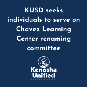 KUSD seeks individuals to serve on Chavez Learning Center renaming committee