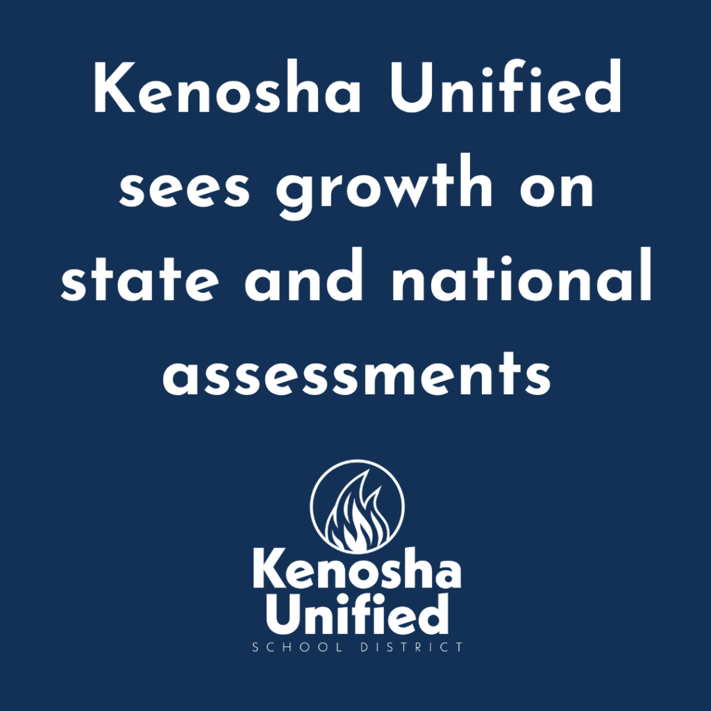 Kenosha Unified sees growth on state and national assessments